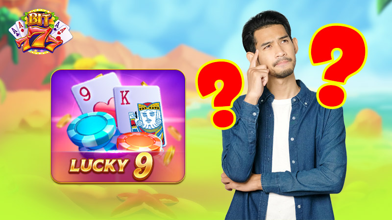 What is Lucky 9? Learn about lucky9 game at Bit777